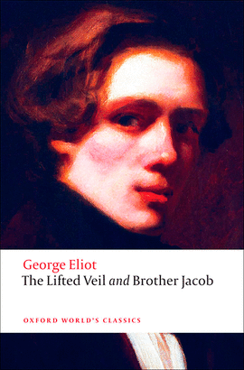 THE LIFTED VEIL & BROTHER JACOB.(OXFORD WORLD'S CLASSICS)