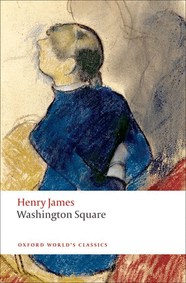 WASHINGTON SQUARE.(OXFORD WORLD'S CLASSICS)