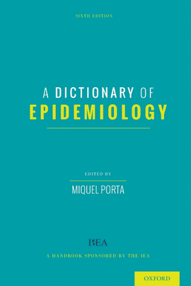 A DICTIONARY OF EPIDEMIOLOGY 6 ED.