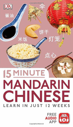 15 MINUTE MANDARIN CHINESE : LEARN IN JUST 12 WEEKS