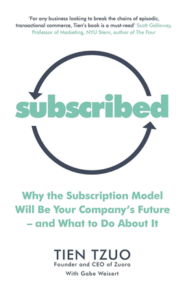 SUBSCRIBED : WHY THE SUBSCRIPTION MODEL WILL BE YOUR COMPANY'S FUTURE-AND WHAT T