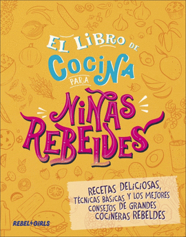 EL LIBRO DE COCINA PARA NI�AS REBELDES