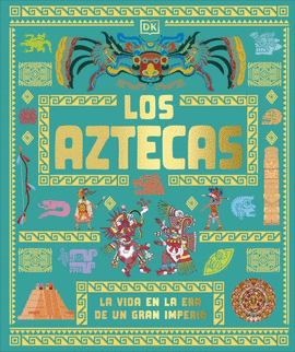 LOS AZTECAS (CIVILIZACIONES ANTIGUAS PARA NI�OS)