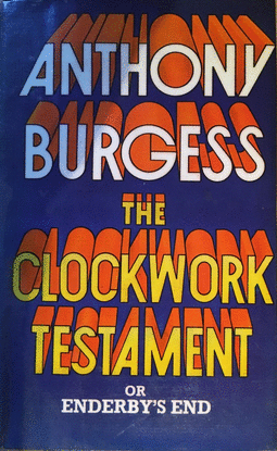 THE CLOCKWORK TESTAMENT OR ENDERBY'S END