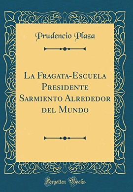 LA FRAGATA-ESCUELA PRESIDENTE SARMIENTO ALREDEDOR DEL MUNDO