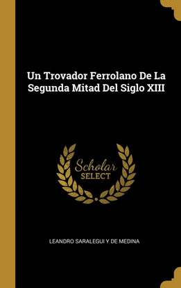 UN TROVADOR FERROLANO DE LA SEGUNDA MITAD DEL SIGLO XIII