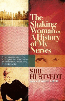 THE SHAKING WOMAN OR A HISTORY OF MY NERVES