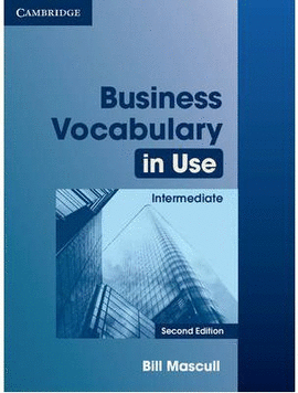(2 ED) BUSINESS VOCABULARY IN USE INTERM W/KE