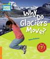 (S/DEV) (CYR 6) WHY DO GLACIERS MOVE?