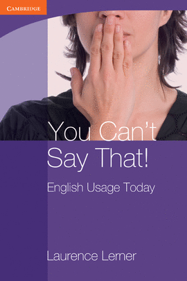 YOU CAN'T SAY THAT! ENG USAGE TODAY