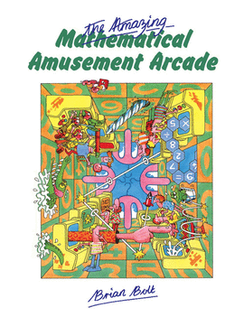 THE AMAZING MATHEMATICAL AMUSEMENT ARCADE