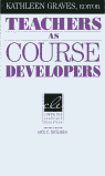 TEACHERS AS COURSE DEVELOPERS