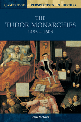 THE TUDOR MONARCHIES 1485-1603.