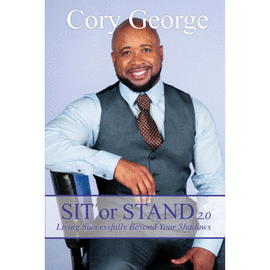 SIT OR STAND 2.0. LIVING SUCCESSFULLY BEYOND YOUR SHADOWS