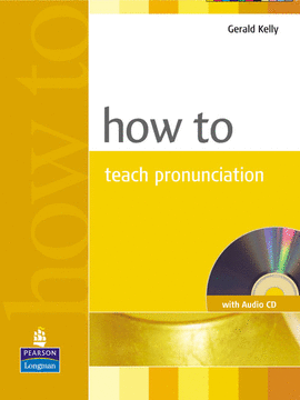 HOW TO TEACH PRONUNCIATION (+CD)