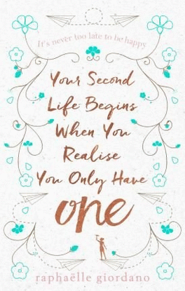YOUR SECOND LIFE BEGINS WHEN YOU REALIZE YOU ONLY