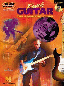 FUNK GUITAR: THE ESSENTIAL GUIDE [WITH CD] (PRIVATE LESSONS)