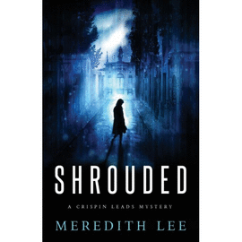 SHROUDED. A CRISPIN LEADS MYSTERY