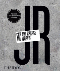 JR: CAN ART CHANGE THE WORLD?