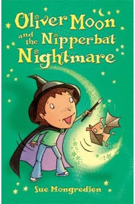 OLIVER MOON AND THE NIPPERBAT NIGHTMARE