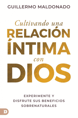 CULTIVANDO UNA RELACI�N �NTIMA CON DIOS (SPANISH EDITION)