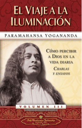 EL VIAJE A LA ILUMINACI�N 3. COMO PERCIBIR  A DIOS EN LA VIDA DIARIA