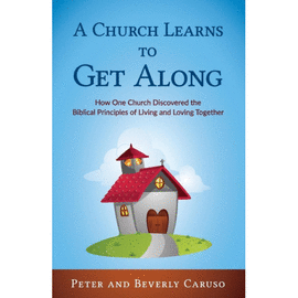 A CHURCH LEARNS TO GET ALONG. HOW ONE CHURCH LEARNED THE BIBLICAL PRINCIPLES OF LIVING AND LOVING TOGETHER