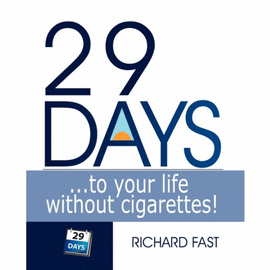 29 DAYS ... TO YOUR LIFE WITHOUT CIGARETTES!