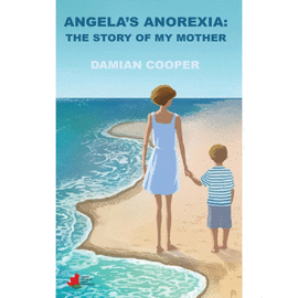 ANGELA'S ANOREXIA. THE STORY OF MY MOTHER