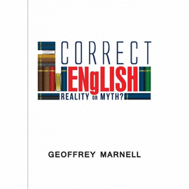 CORRECT ENGLISH. REALITY OR MYTH?
