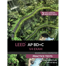 LEED AP BD+C V4 EXAM PRACTICE TESTS (BUILDING DESIGN & CONSTRUCTION