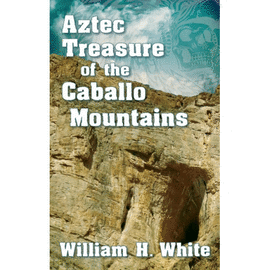 AZTEC TREASURE OF THE CABALLO MOUNTAINS