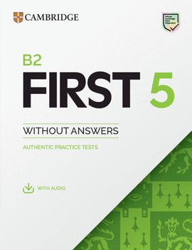 B2 FIRST 5 STUDENT`S BOOK WITHOUT ANSWERS WITH AUDIO
