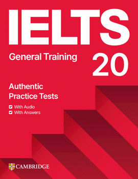 IELTS 20 PRACTICE TEST GENERAL TRAINING STUDENT'S BOOK WITH ANSWERS WITH DIGITAL