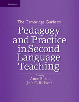 THE CAMBRIDGE GUIDE TO PEDAGOGY AND PRACTICE IN SECOND LANGUAGE TEACHING