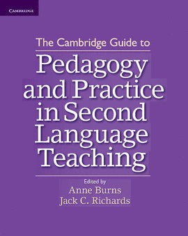 THE CAMBRIDGE GUIDE TO PEDAGOGY AND PRACTICE IN SECOND LANGUAGE TEACHING
