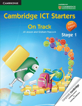 CAMBRIDGE ICT STARTERS: ON TRACK, STAGE 1