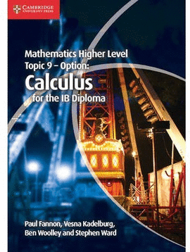 MATHEMATICS HIGHER LEVEL FOR THE IB DIPLOMA OPTION TOPIC 9 CALCULUS