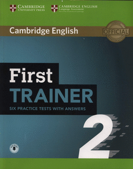 FIRST TRAINER 2. LEVEL B2. SIX PRACTICE TESTS. STUDENT'S BOOK. WITH ANSWERS.
