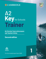 A2 KEY FOR SCHOOLS TRAINER 1 FOR THE REVISED EXAM FROM 2020 SECON