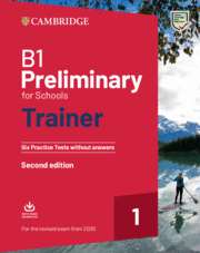 B1 PRELIMINARY FOR SCHOOLS TRAINER 1 FOR THE REVISED EXAM FROM 20