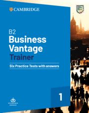 B2 BUSINESS VANTAGE TRAINER. SIX PRACTICE TESTS WITH ANSWERS AND RESOURCES DOWNLOAD.