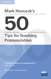 MARK HANCOCKS 50 TIPS FOR TEACHING PRONUNCIATION. MARK HANCOCKS 50 TIPS FOR TE