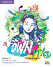 OWN IT!. COMBO B STUDENT'S BOOK AND WORKBOOK WITH PRACTICE EXTRA.