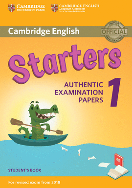CAMBRIDGE ENGLISH YOUNG LEARNERS 1 FOR REVISED EXAM FROM 2018 STARTERS STUDENT'S BOOK