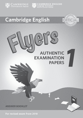 CAMBRIDGE ENGLISH YOUNG LEARNERS 1 FOR REVISED EXAM FROM 2018 FLYERS ANSWER BOOKLET