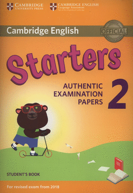CAMBRIDGE ENGLISH YOUNG LEARNERS 2 FOR REVISED EXAM FROM 2018 STARTERS STUDENT'S