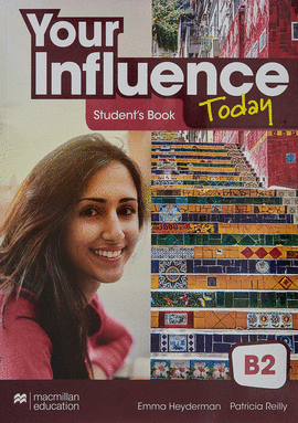 YOUR INFLUENCE TODAY B2 STUDENT'S BOOK: LIBRO DE TEXTO Y VERSION DIGITAL (LICENC