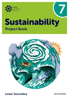 NEW OXFORD INTERNATIONAL LOWER SECONDARY SUSTAINABILITY: STUDENT PROJECT BOOK 7