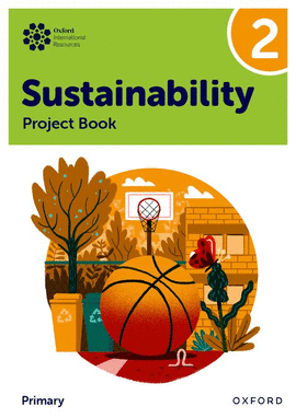 NEW OXFORD INTERNATIONAL PRIMARY SUSTAINABILITY: STUDENT PROJECT BOOK 2